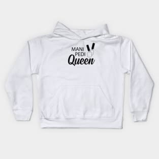 Manicure Pedicure Queen - Mani Pedi Queen Kids Hoodie